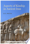Aspects Of Kinship In Ancient Iran D T Potts