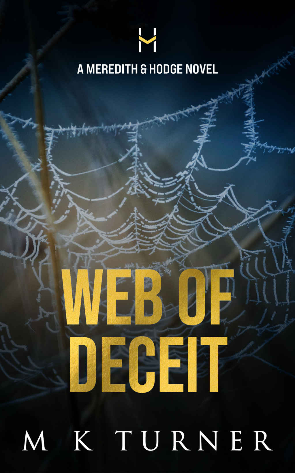 Web Of Deceit Meredith Hodge Novels Book 12 M K Turner