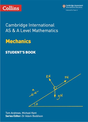 Collins Cambridge International As A Level Mathematics Mechanics Students Book First Edition Tom Andrews And Michael Kent