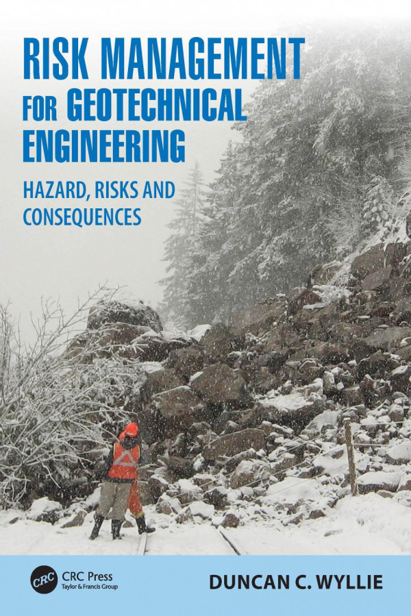Risk Management For Geotechnical Engineering Hazard Risks And Consequences 1st Edition Duncan C Wyllie