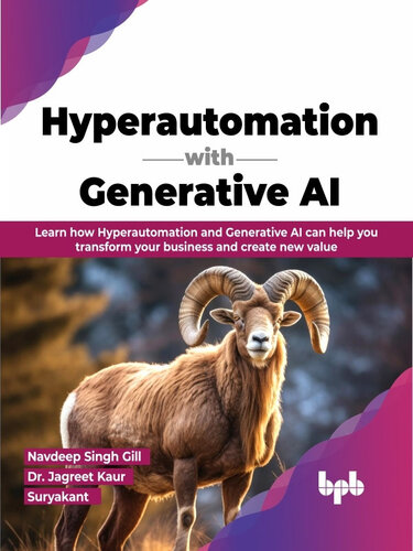 Hyperautomation With Generative Ai Learn How Hyperautomation And Generative Ai Can Help You Transform Your Business Navdeep Singh Gill
