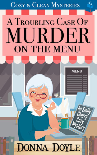 A Troubling Case Of Murder On The Menu Emily Cherry Cozy Mystery 1 Donna Doyle