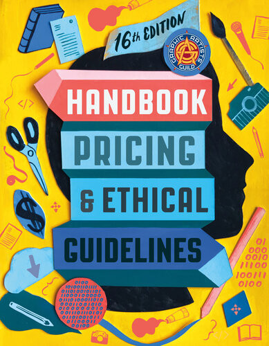 Graphic Artists Guild Handbook Pricing Ethical Guidelines 16th Edition The Graphic Artists Guild