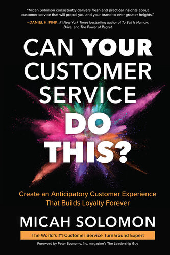 Can Your Customer Service Do This Create An Anticipatory Customer Experience That Builds Loyalty Forever 1st Edition Micah Solomon
