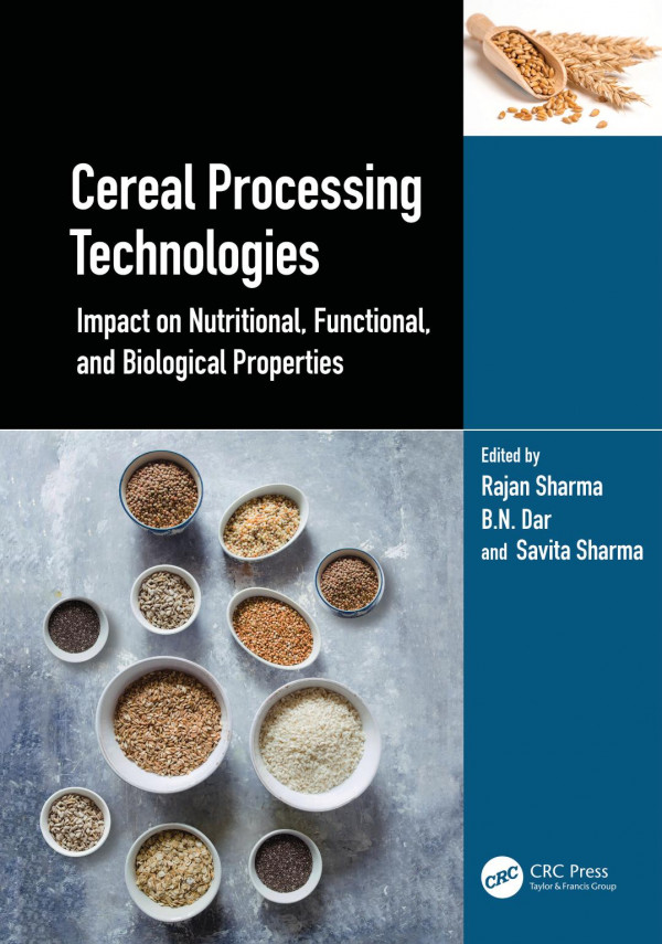 Cereal Processing Technologies Impact On Nutritional Functional And Biological Properties 1st Edition Rajan Sharma