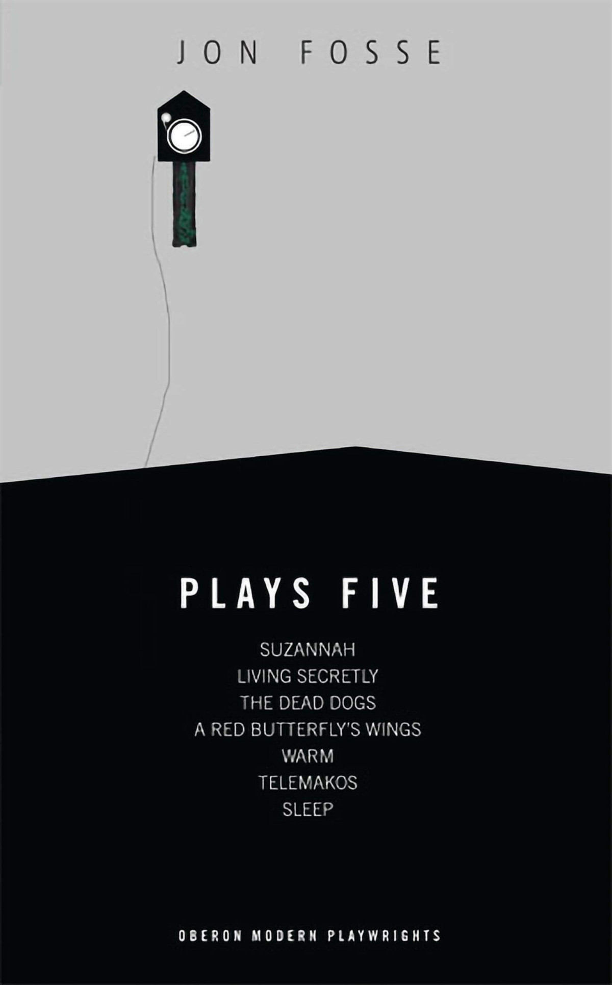 Plays Five Suzannah Living Secretly The Dead Dogs A Red Butterflys Wings Warm Telemakos Sleep Jon Fosse