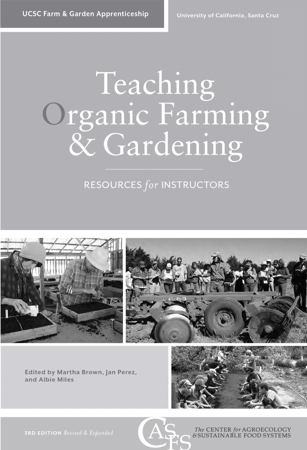 Teaching Organic Farming And Gardening Resources For Instructors 3rd Edition Center For Agroecology Sustainable Food Systems