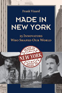Made In New York 25 Innovators Who Shaped Our World Frank Vizard