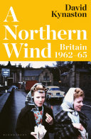 A Northern Wind Britain 196265 David Kynaston