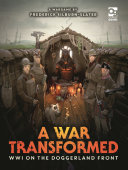 A War Transformed Wwi On The Doggerland Front A Wargame Frederick Silburnslater