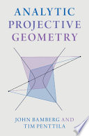 Analytic Projective Geometry John Bamberg Tim Penttila