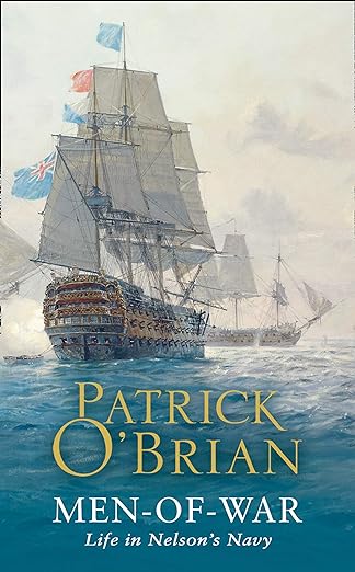 Menofwar Life In Nelsons Navy Patrick Obrian