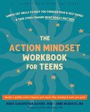 The Action Mindset Workbook For Teens Simple Cbt Skills To Help You Conquer Fear And Selfdoubt Mary Karapetian Alvord