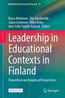 Leadership In Educational Contexts In Finland Theoretical And Empirical Perspectives Raisa Ahtiainen