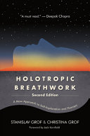 Holotropic Breathwork A New Approach To Selfexploration And Therapy 2nd Edition 2nd Stanislav Grof