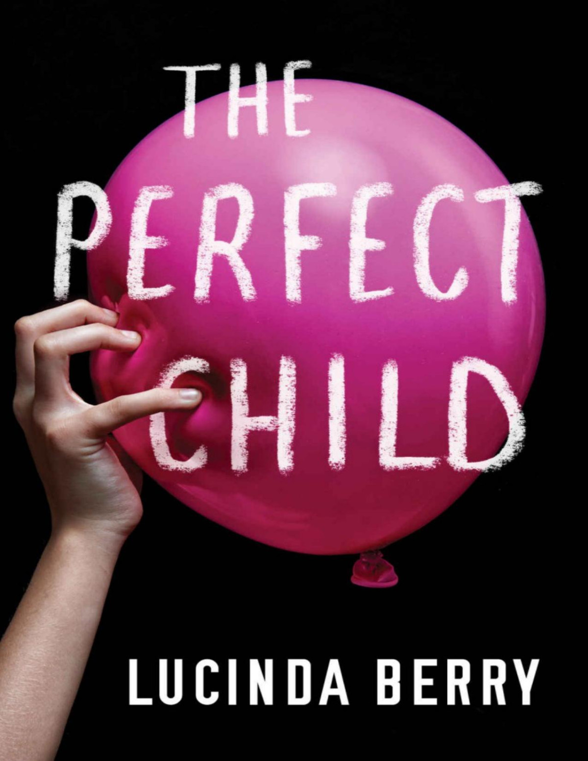 The Perfect Child Hannah Bauer 1 Lucinda Berry