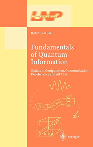 Fundamentals Of Quantum Information Quantum Computation Communication Decoherence And All That Dieter Heiss