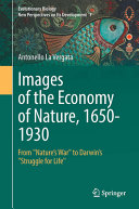Images Of The Economy Of Nature 16501930 From Natures War To Darwins Struggle For Life Antonello La Vergata