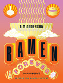 Ramen Forever Recipes For Ramen Success Tim Anderson