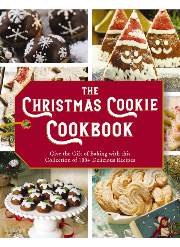 The Christmas Cookie Cookbook Over 100 Recipes To Celebrate The Season Cider Mill Press