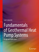 Fundamentals Of Geothermal Heat Pump Systems Design And Application Louis Lamarche