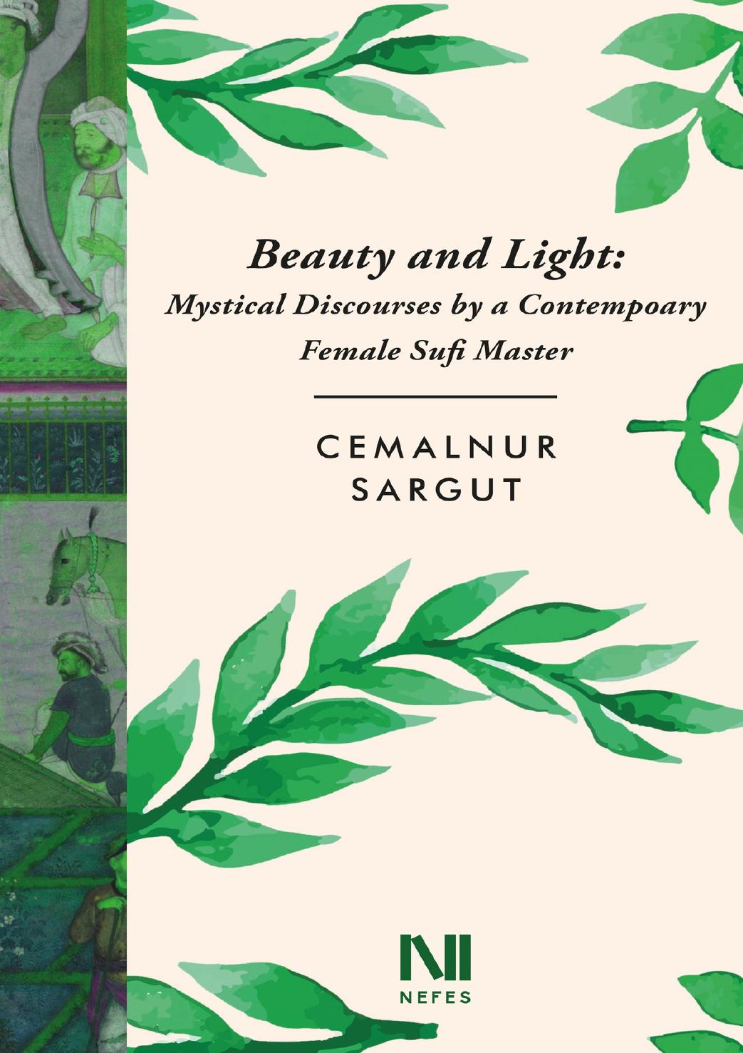 Beauty And Light Mystical Discourses By A Contempoary Female Sufi Master Cemalnur Sargut