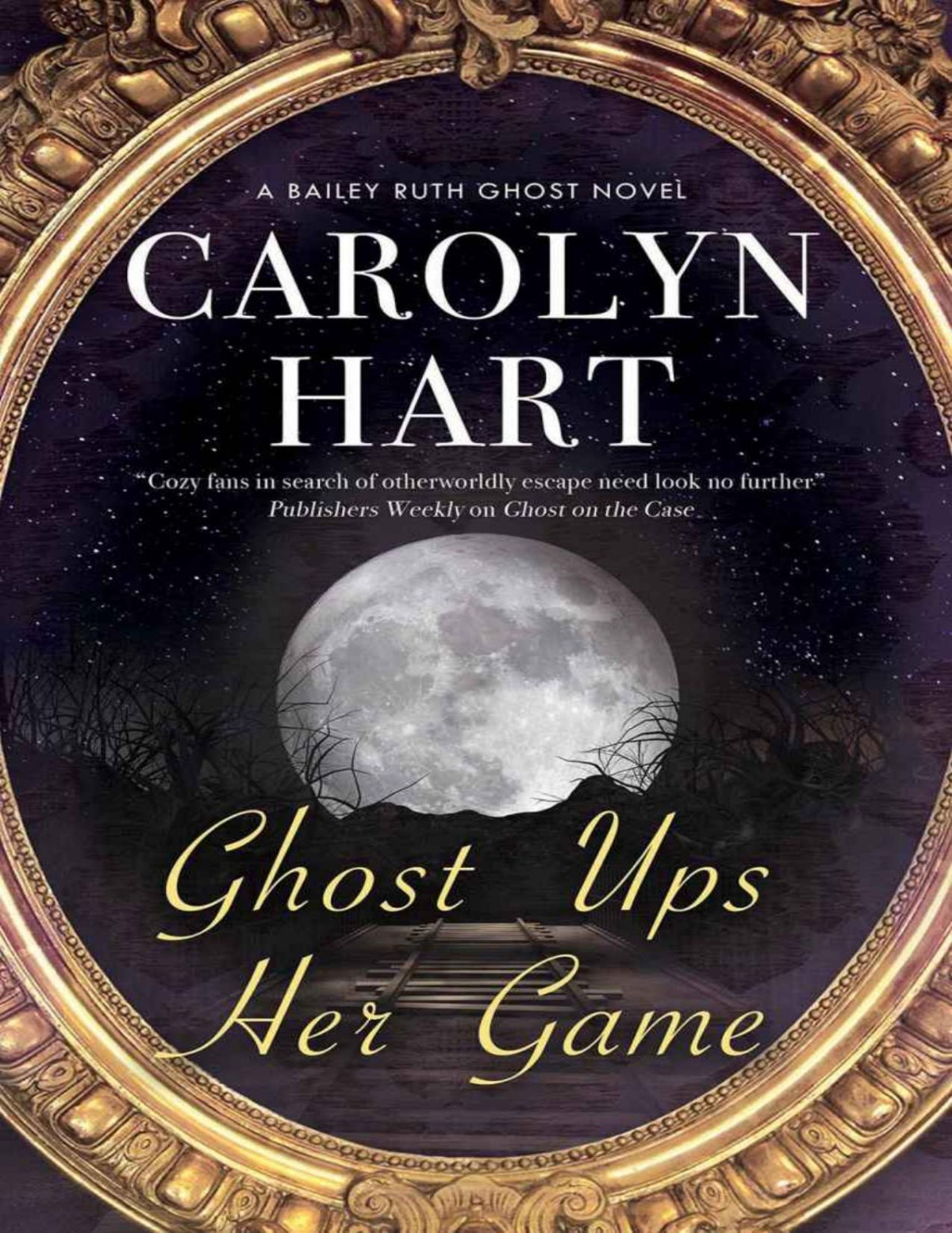 Ghost Ups Her Game A Bailey Ruth Ghost Novel Carolyn Hart