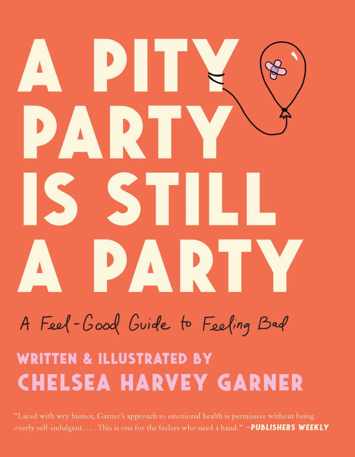 A Pity Party Is Still A Party Chelsea Harvey Garner