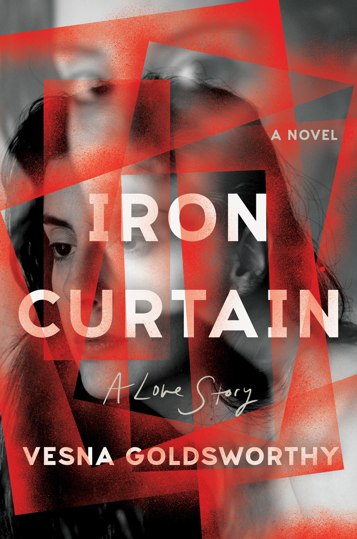 Iron Curtain A Love Story Vesna Goldsworthy