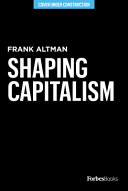 A New Capitalism Creating A Just Economy That Works For All Frank Altman