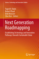 Next Generation Roadmapping Establishing Technology And Innovation Pathways Towards Sustainable Value Tugrul U Daim