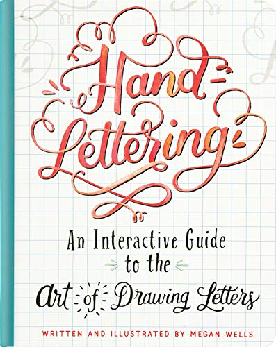 Handlettering An Interactive Guide To The Art Of Drawing Letters Megan Wells