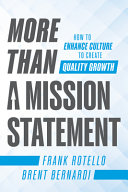More Than A Mission Statement How To Enhance Culture To Create Quality Growth Frank Rotello
