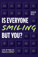 Is Everyone Smiling But You Level Up Your Life Practice Now David Rice