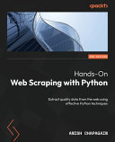 Handson Web Scraping With Python Extract Quality Data From The Web Using Effective Python Techniques 2nd Edition 2nd Anish Chapagain