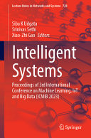 Intelligent Systems Proceedings Of 3rd International Conference On Machine Learning Iot And Big Data Icmib 2023 Siba K Udgata