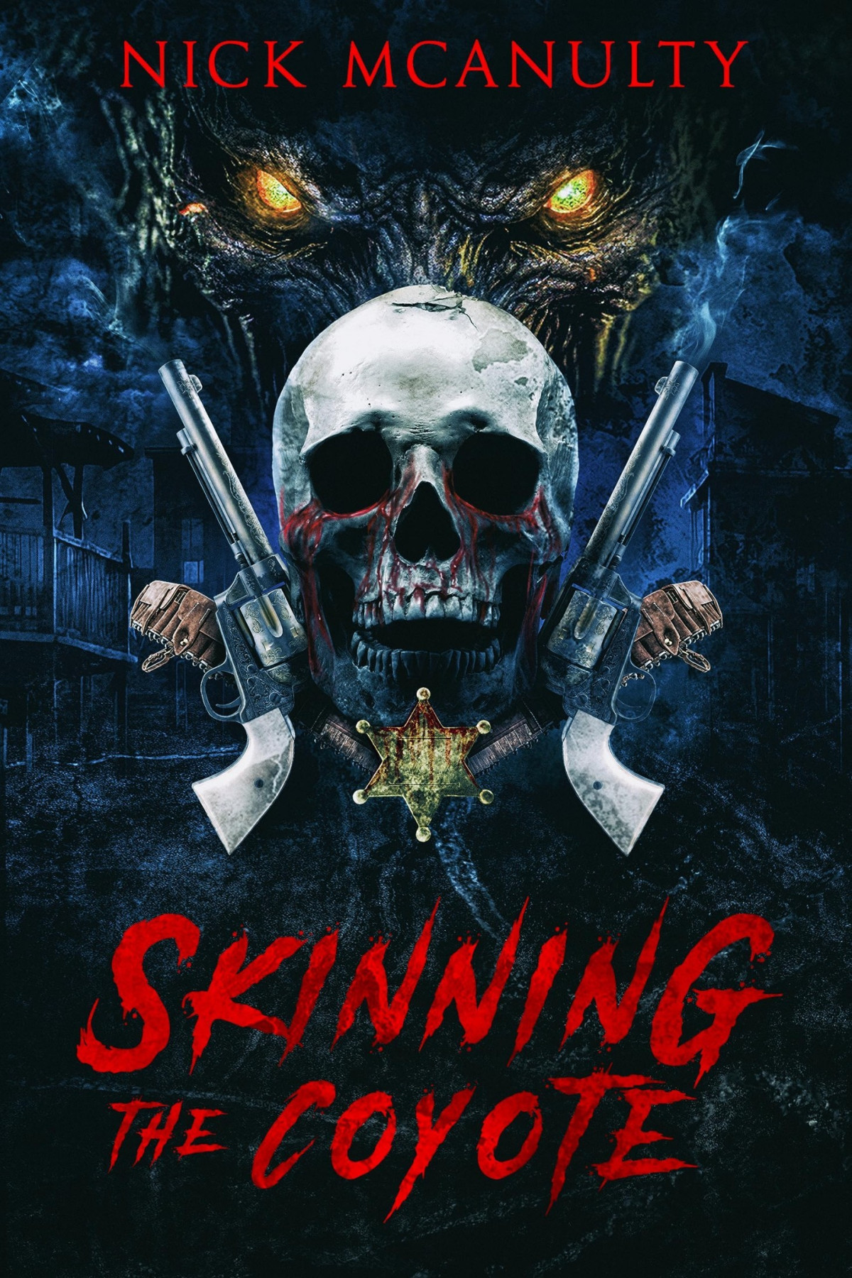 Skinning The Coyote A Horror Western Novel Nick Mcanulty Wicked House Publishing