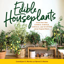 Edible Houseplants Grow Your Own Citrus Coffee Vanilla And 43 Other Tasty Tropical Plants Ocr Laurelynn G Martin