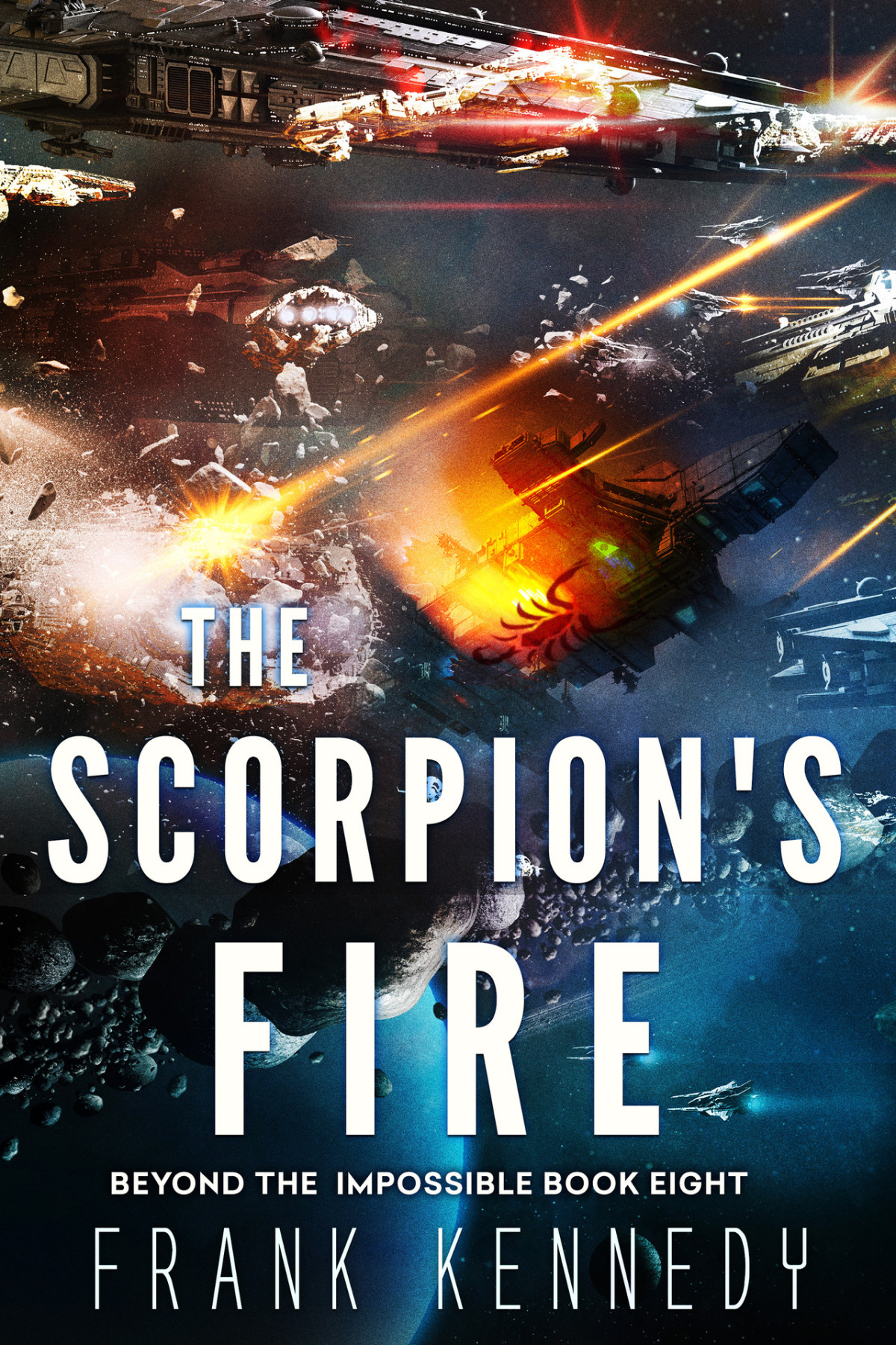 The Scorpions Fire Beyond The Impossible Book 8 Frank Kennedy