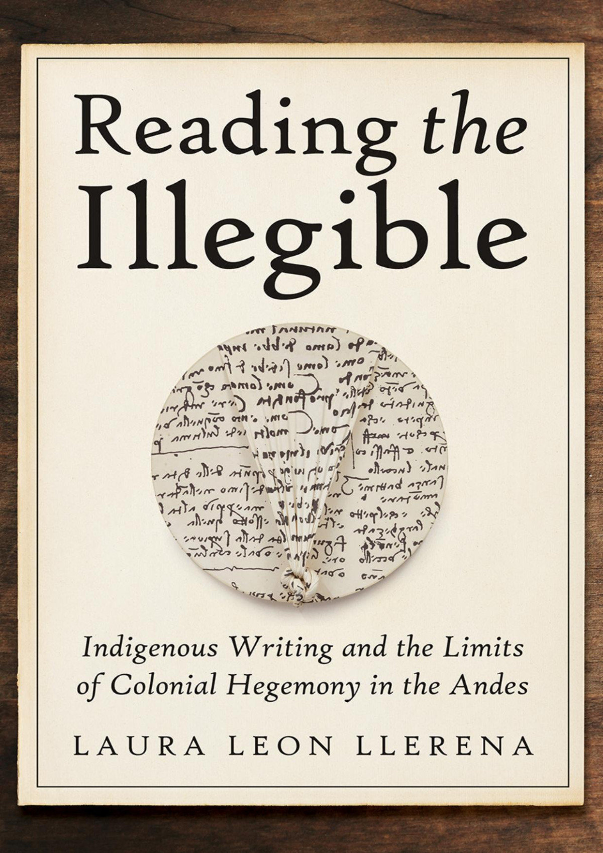 Reading The Illegible Laura Leon Llerena