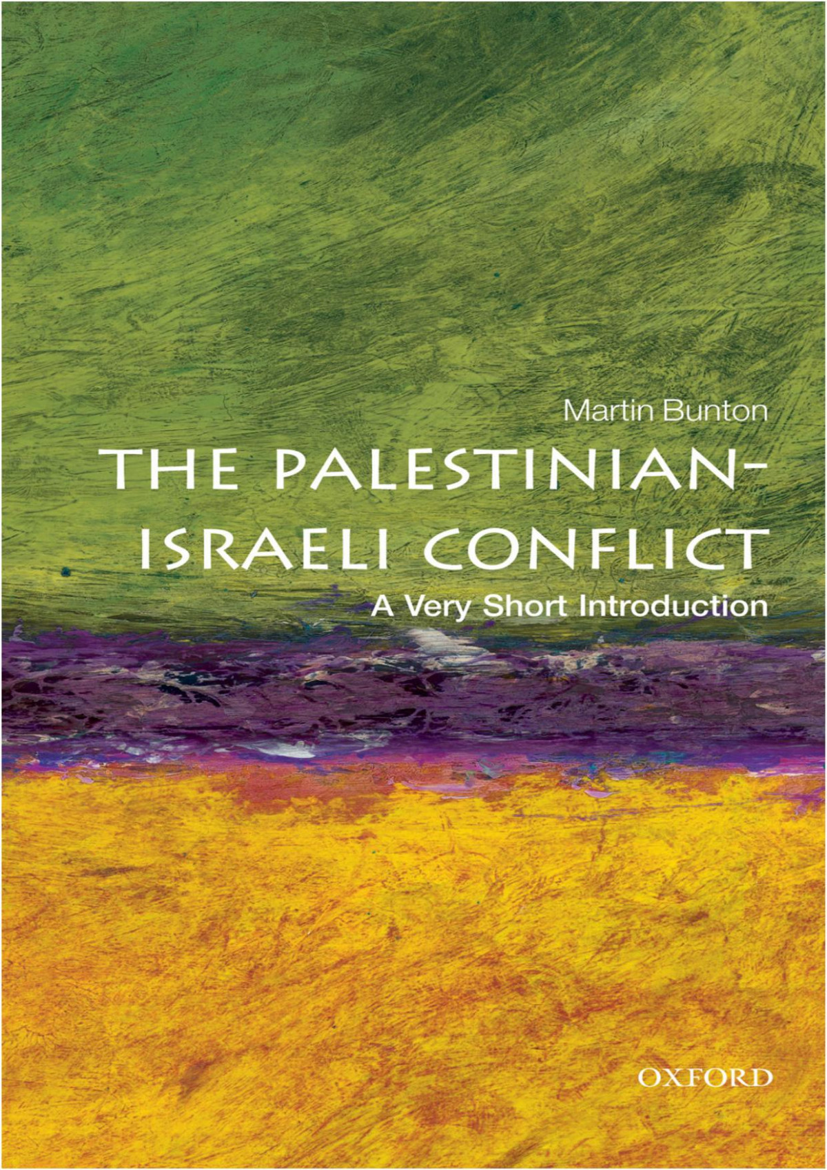 The Palestinianisraeli Conflict A Very Short Introduction Martin Bunton
