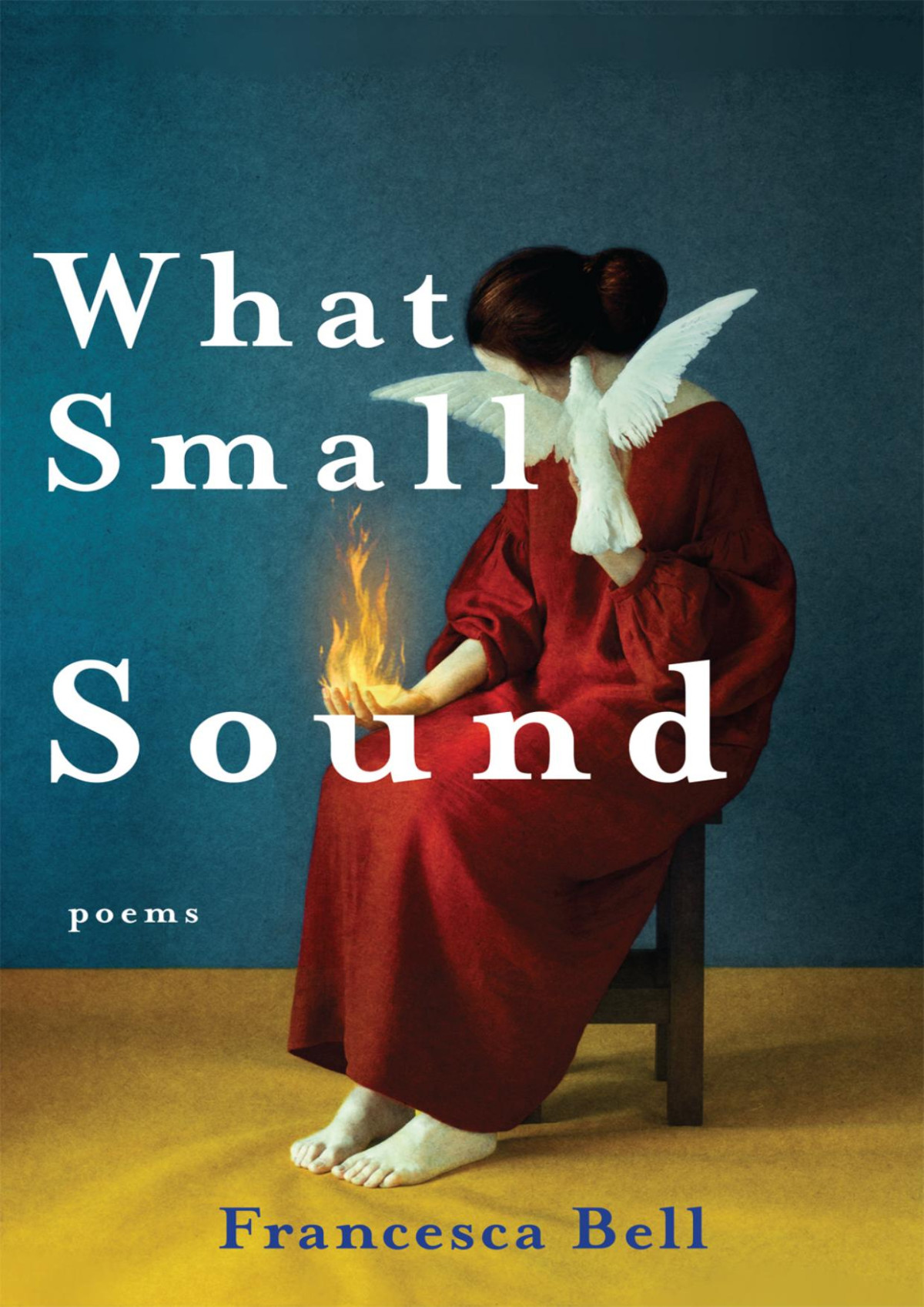 What Small Sound Francesca Bell