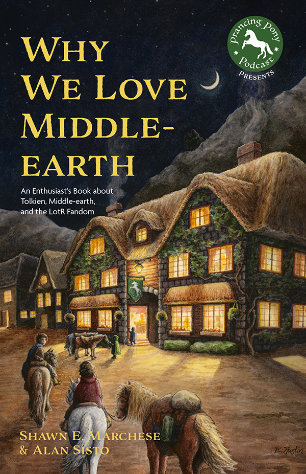 Why We Love Middleearth An Enthusiasts Book About Tolkien Middleearth And The Lotr Fandom Alan Sisto