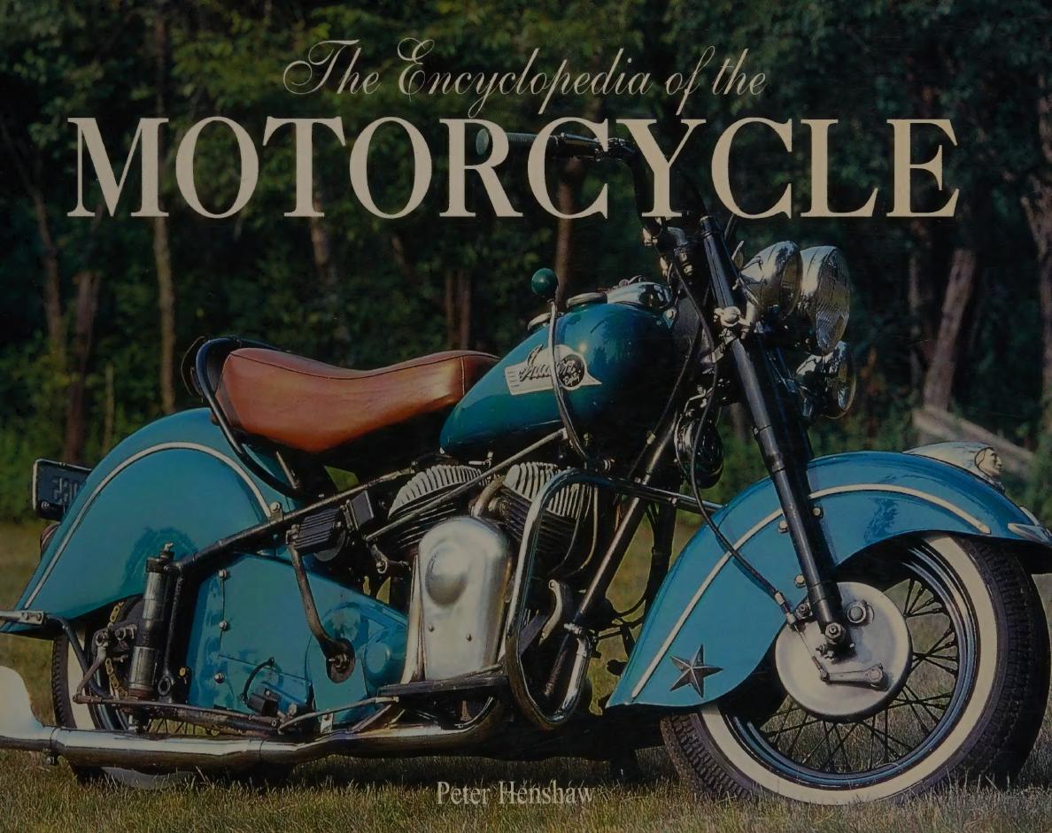 The Encyclopedia Of The Motorcycle Peter Henshaw