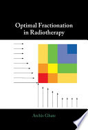 Optimal Fractionation In Radiotherapy 1st Edition Archis Ghate
