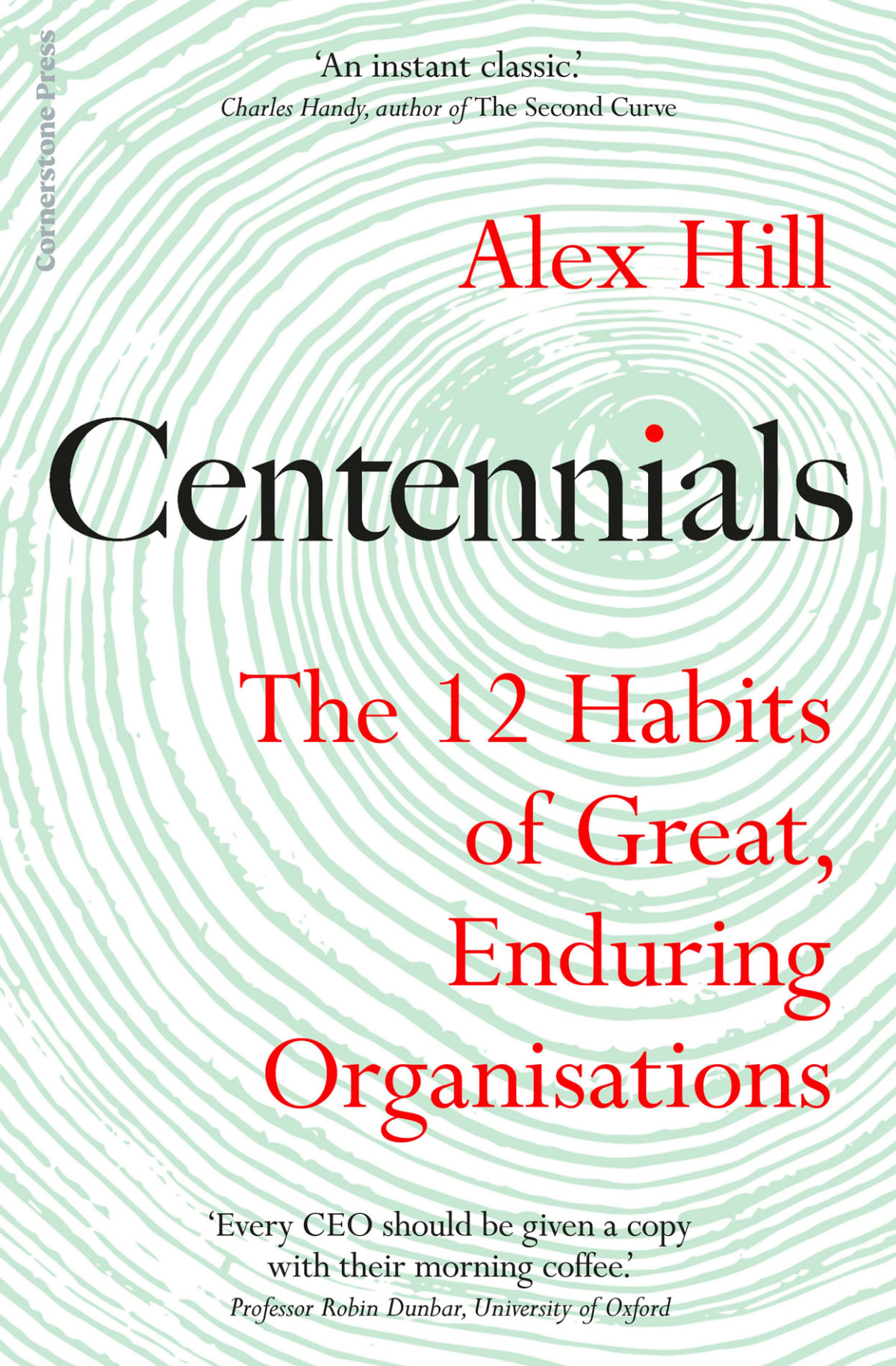 Centennials The 12 Habits Of Great Enduring Organisations Alex Hill