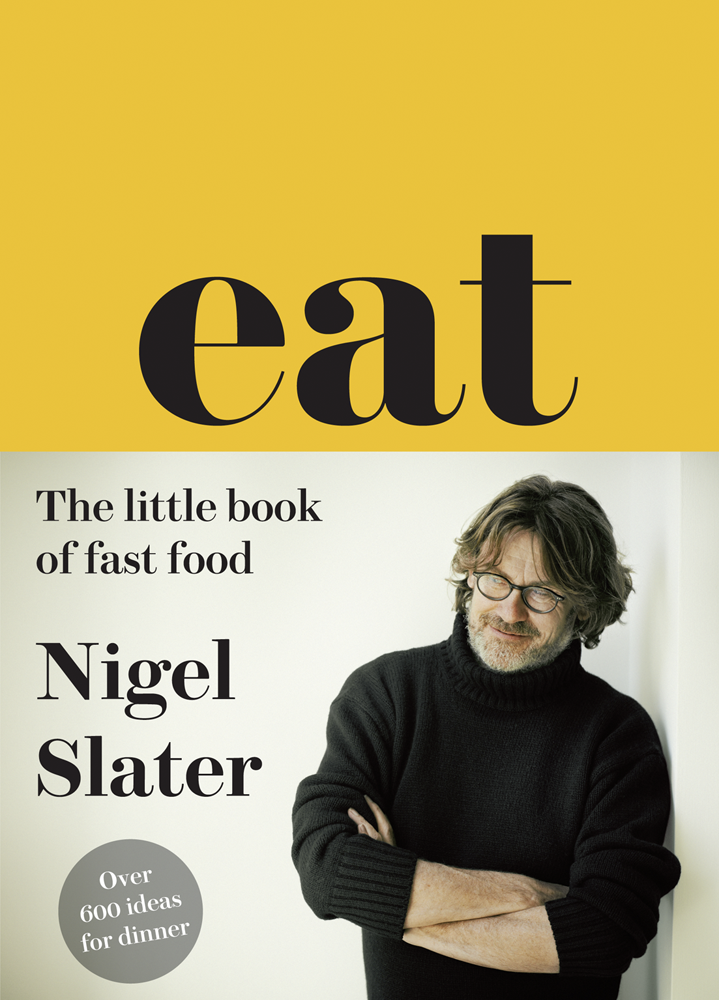 Eat The Little Book Of Fast Food Nigel Slater