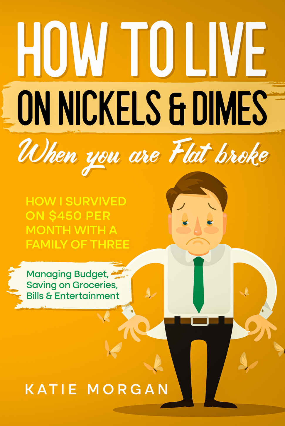 How To Live On Nickels Dimes When You Are Flat Broke Morgan