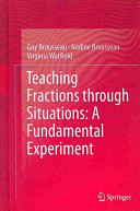 Teaching Fractions Through Situations A Fundamental Experiment Guy Brousseau