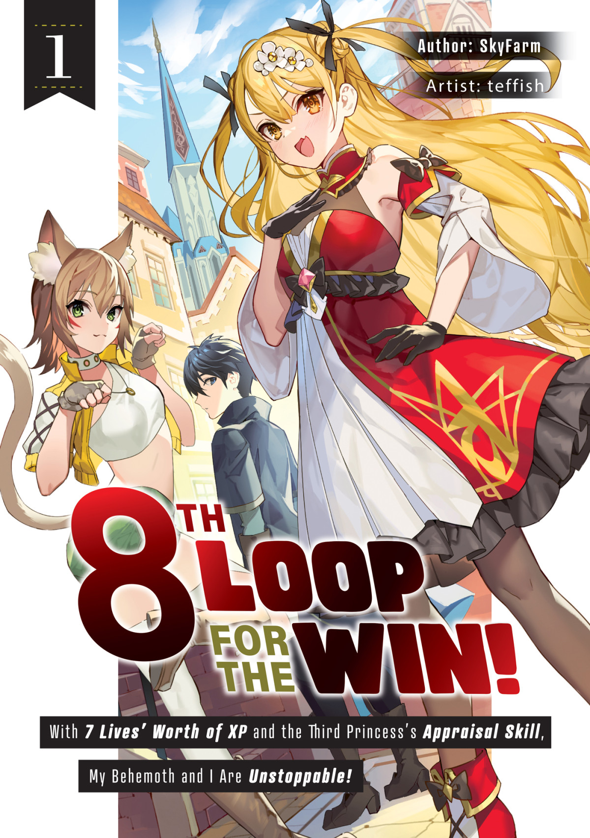 8th Loop For The Win With Seven Lives Worth Of Xp And The Third Princesss Appraisal Skill My Behemoth And I Are Unstoppable Volume 1 Skyfarm